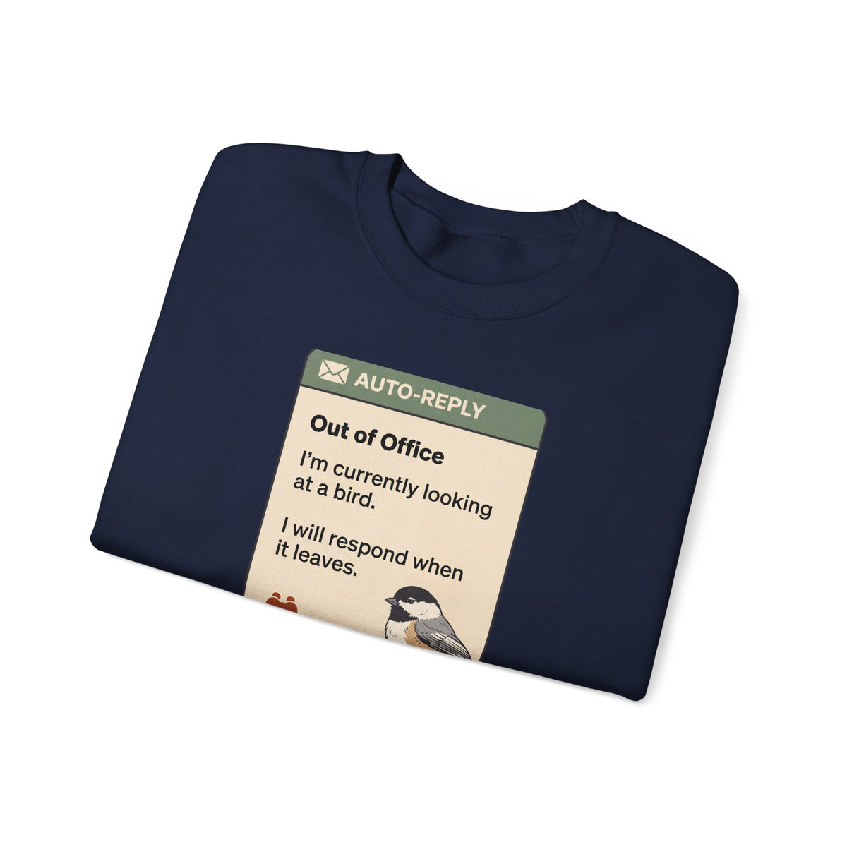 Out of Office Birdwatching Crewneck Sweatshirt — "Out of Office: I'm currently looking at a bird"