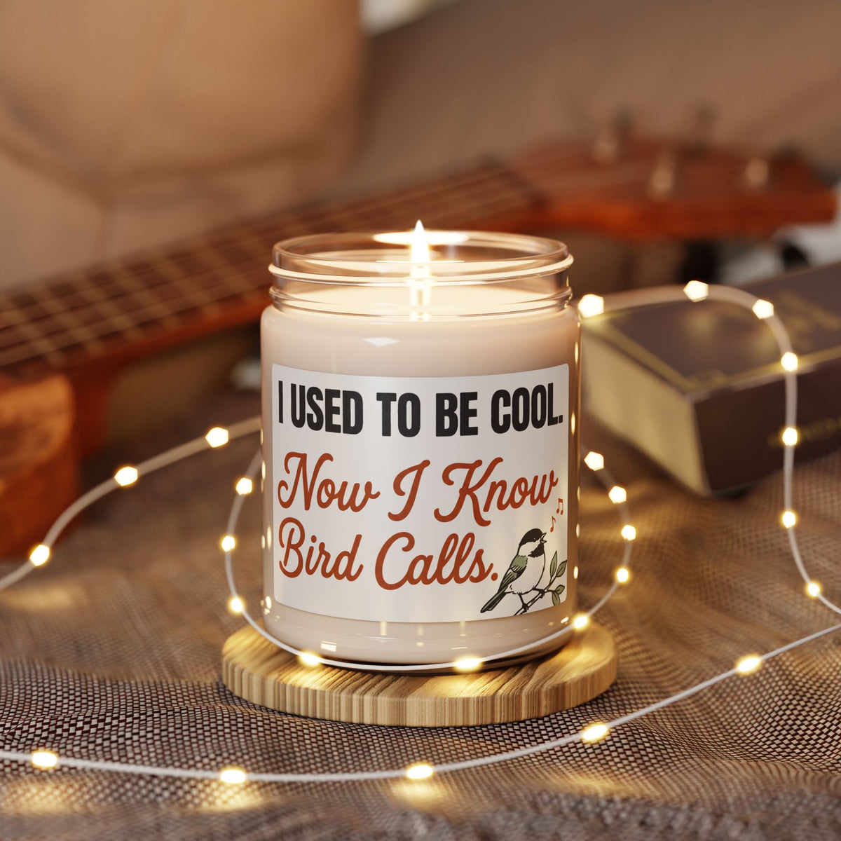 Soy Candle — "I Used to Be Cool, Now I Know Bird Calls" (9 oz)