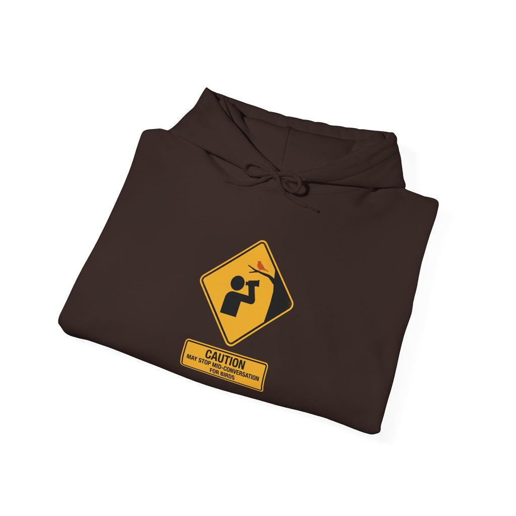 Caution: May Stop Mid-Conversation for Birds Hoodie — Funny Birding Road Sign Pullover