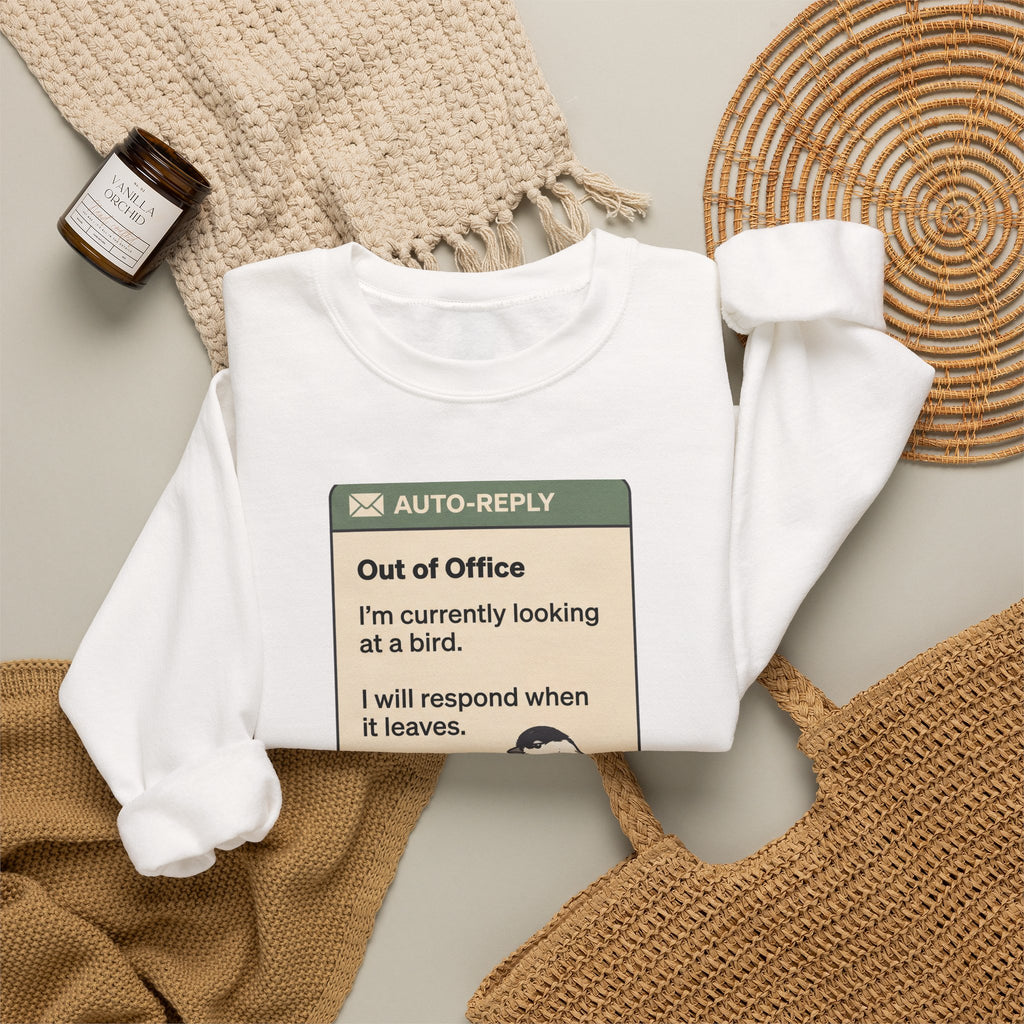Out of Office Birdwatching Crewneck Sweatshirt — "Out of Office: I'm currently looking at a bird"