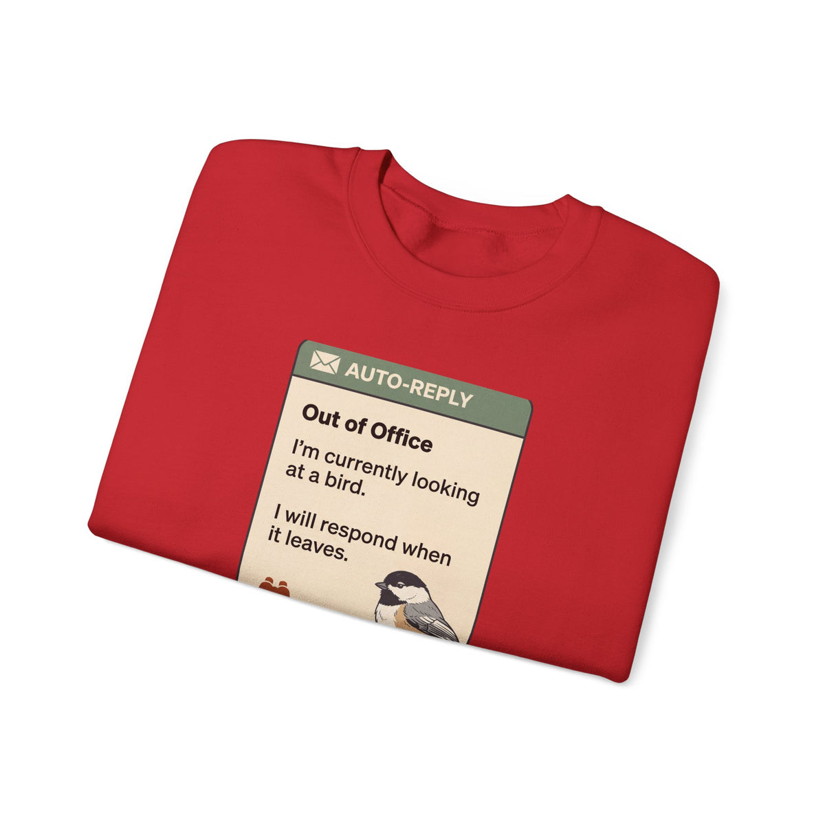Out of Office Birdwatching Crewneck Sweatshirt — "Out of Office: I'm currently looking at a bird"