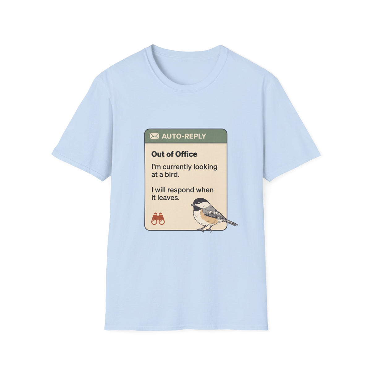 Out of Office Bird Watching T-Shirt — "Out of Office: I'm currently looking at a bird"