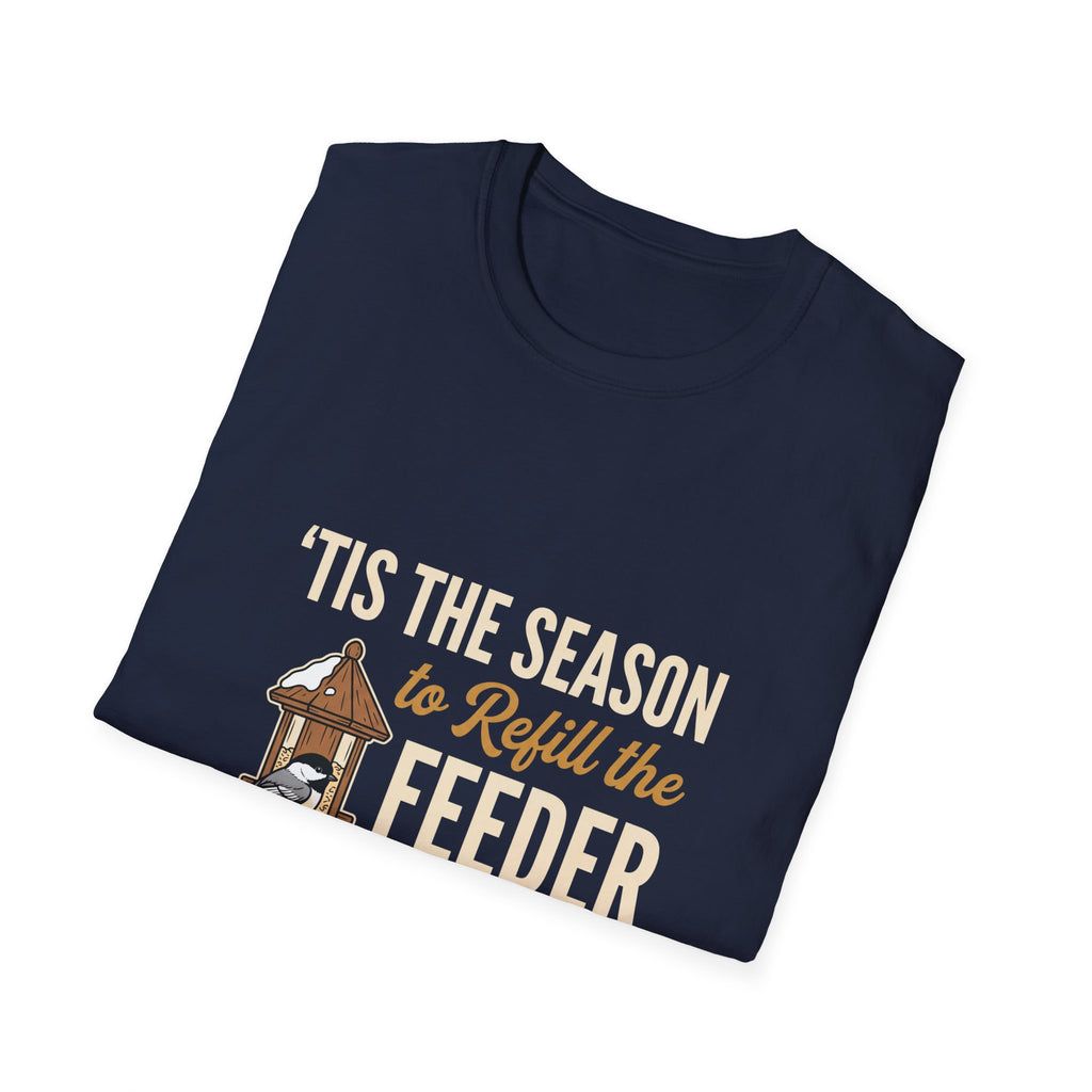 'Tis the Season to Refill the Feeder Birdwatcher T-Shirt