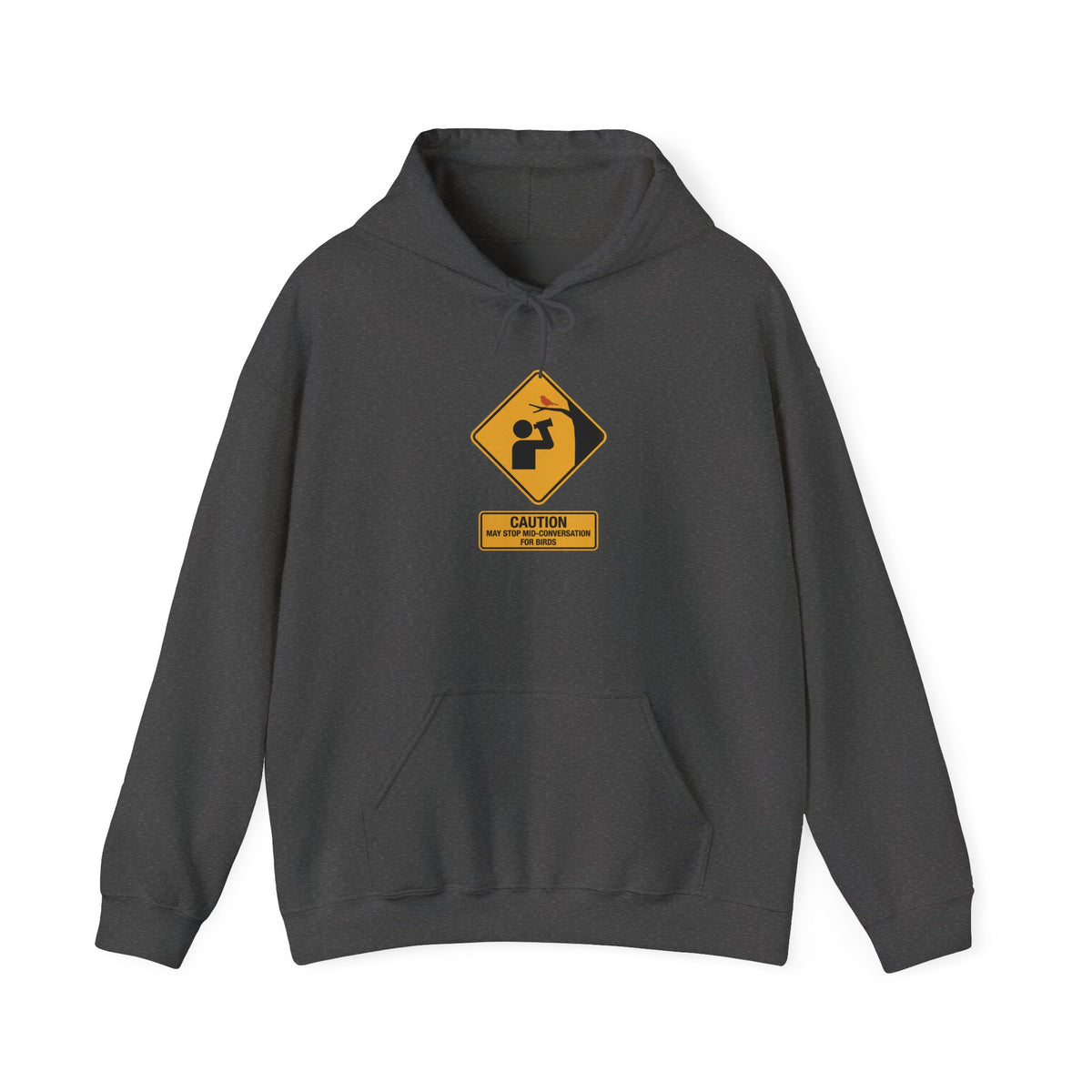 Caution: May Stop Mid-Conversation for Birds Hoodie — Funny Birding Road Sign Pullover