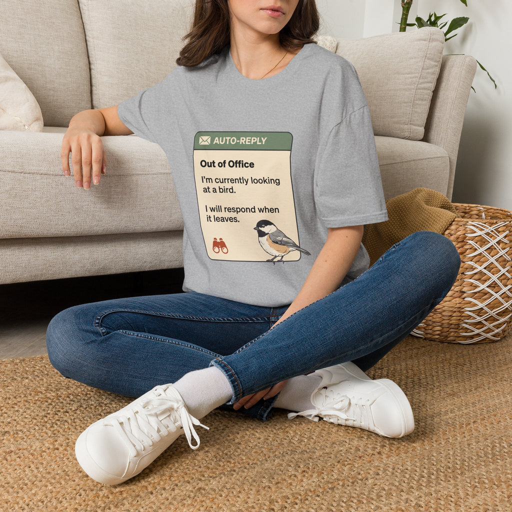 Out of Office Bird Watching T-Shirt — "Out of Office: I'm currently looking at a bird"