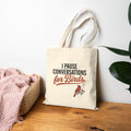 Canvas tote bag with 'I Pause Conversations for Birds' singing cardinal design