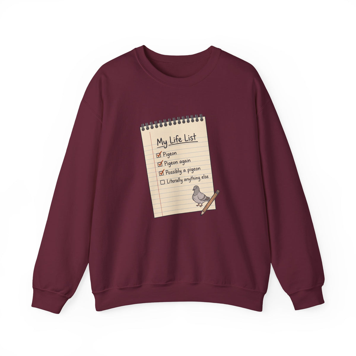 Crewneck sweatshirt with funny 'My Life List' notebook design checking off Pigeon, Pigeon again, Possibly a pigeon