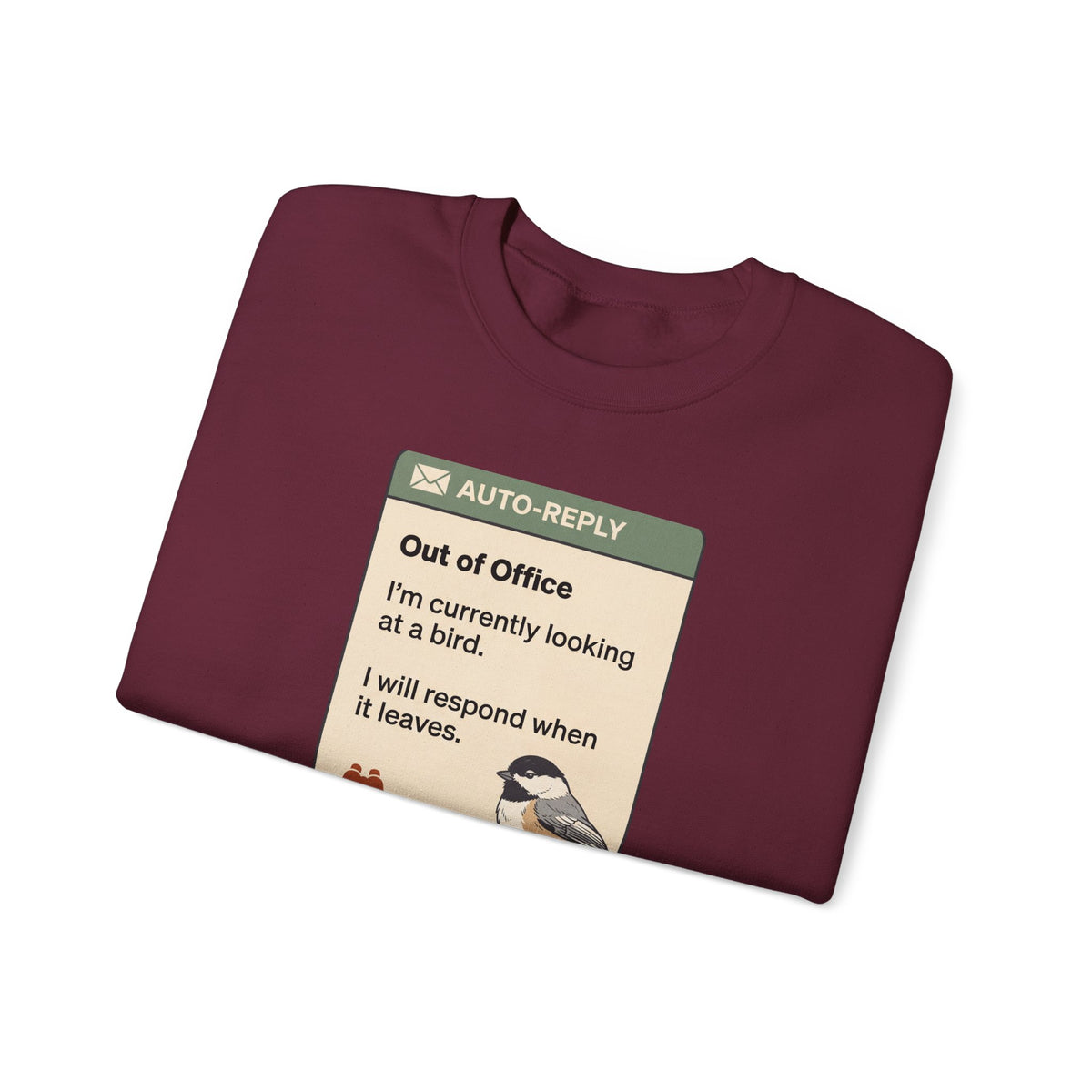 Out of Office Birdwatching Crewneck Sweatshirt — "Out of Office: I'm currently looking at a bird"