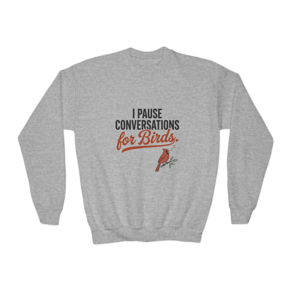 Kids sweatshirt with 'I Pause Conversations for Birds' singing cardinal design