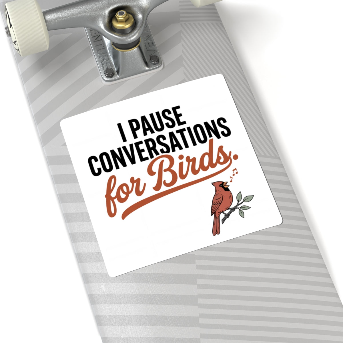 Sticker — "I Pause Conversations for Birds" | Cute Cardinal Bird Lover Decal