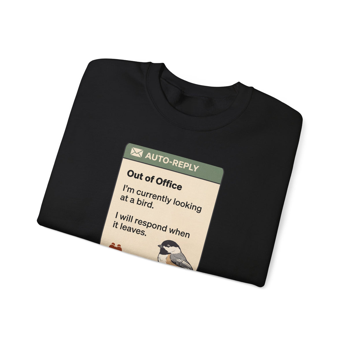 Out of Office Birdwatching Crewneck Sweatshirt — "Out of Office: I'm currently looking at a bird"