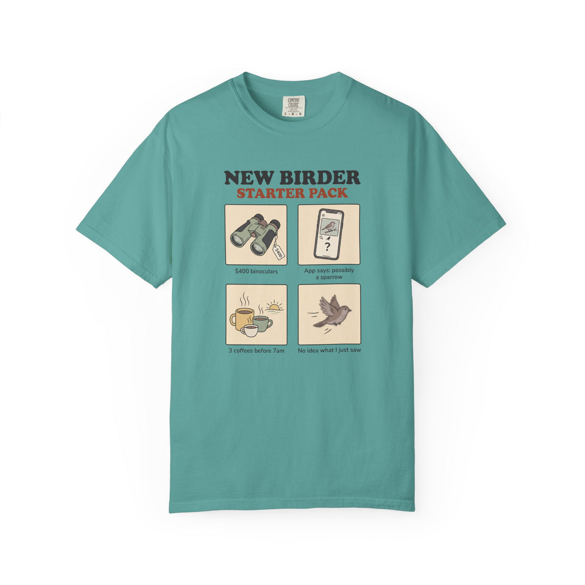 T-shirt with funny New Birder Starter Pack design: $400 binoculars, app says possibly a sparrow, 3 coffees before 7am, no idea what I just saw