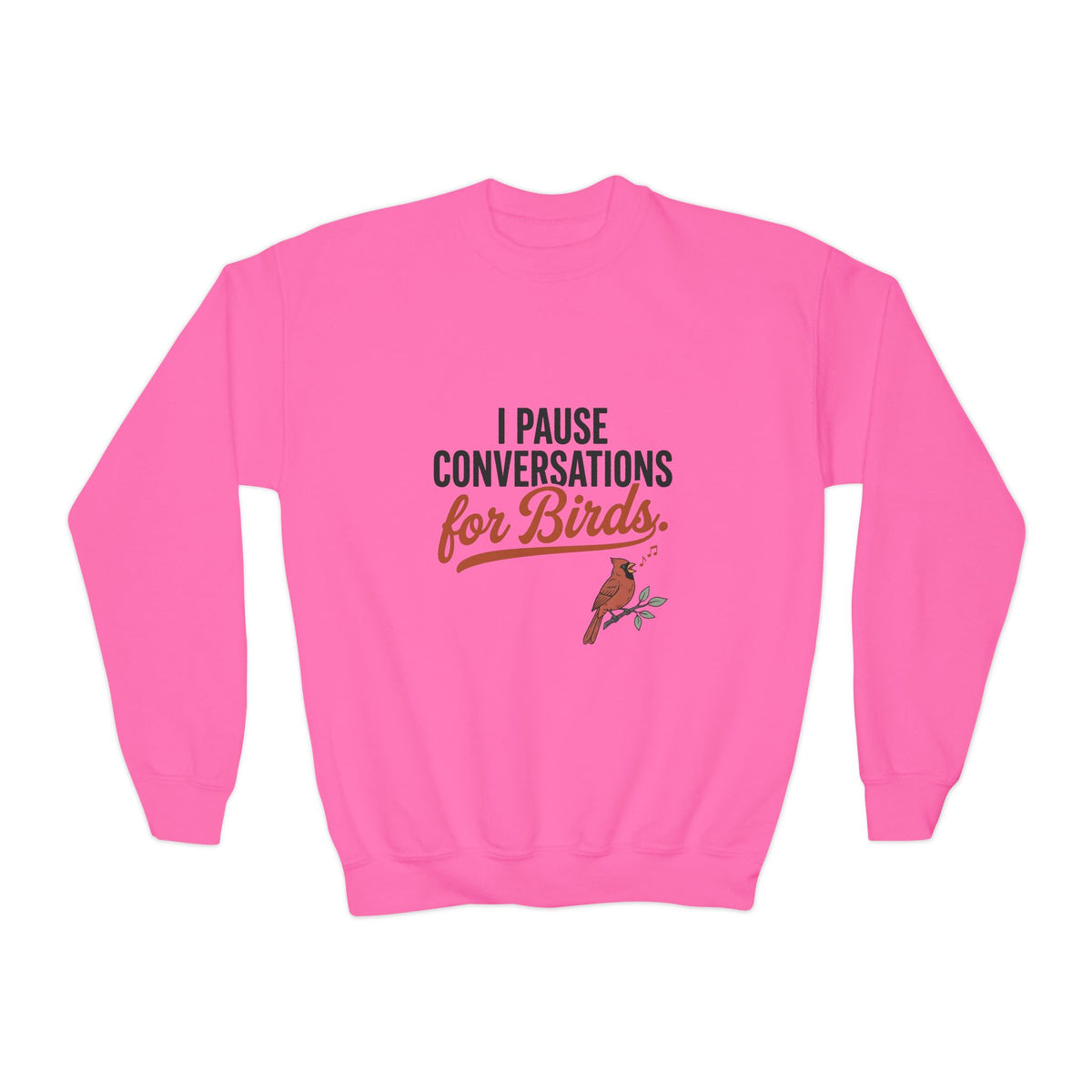Kids sweatshirt with 'I Pause Conversations for Birds' singing cardinal design