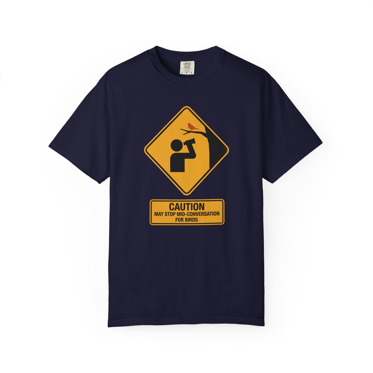 T‑Shirt — Caution: May Stop Mid‑Conversation For Birds (Birdwatching Humor)