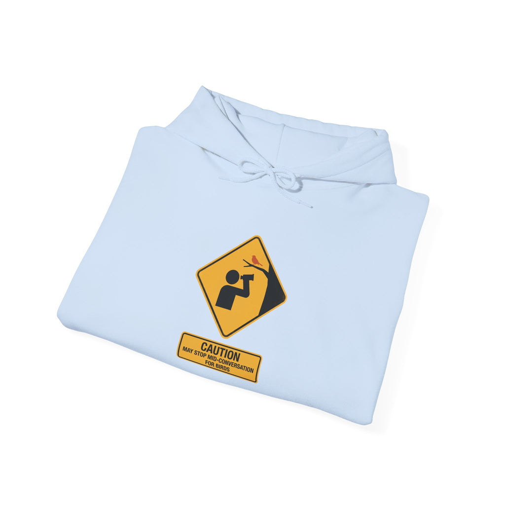 Caution: May Stop Mid-Conversation for Birds Hoodie — Funny Birding Road Sign Pullover