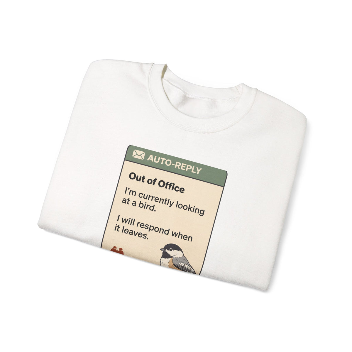 Out of Office Birdwatching Crewneck Sweatshirt — "Out of Office: I'm currently looking at a bird"