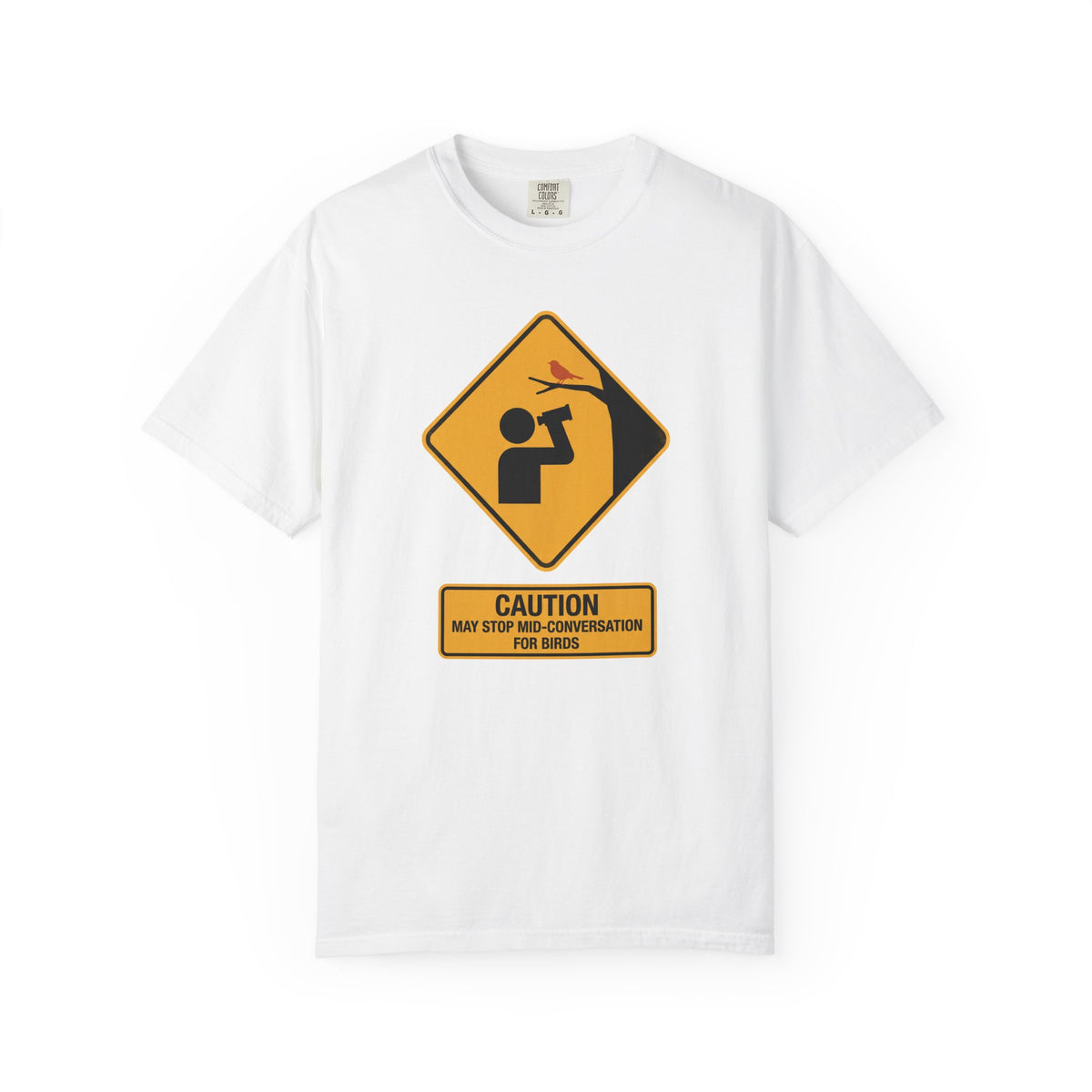 T‑Shirt — Caution: May Stop Mid‑Conversation For Birds (Birdwatching Humor)