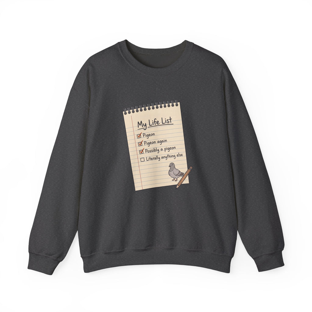 Crewneck sweatshirt with funny 'My Life List' notebook design checking off Pigeon, Pigeon again, Possibly a pigeon