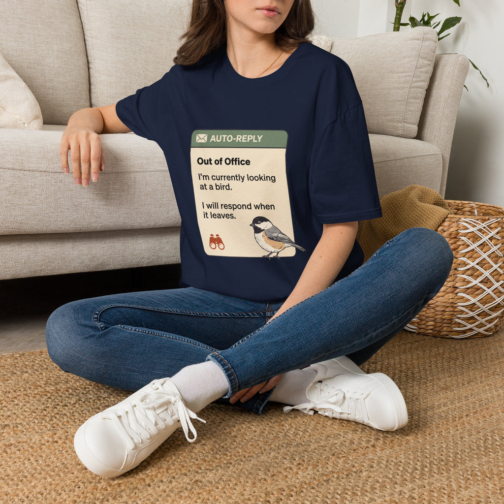 Out of Office Bird Watching T-Shirt — "Out of Office: I'm currently looking at a bird"