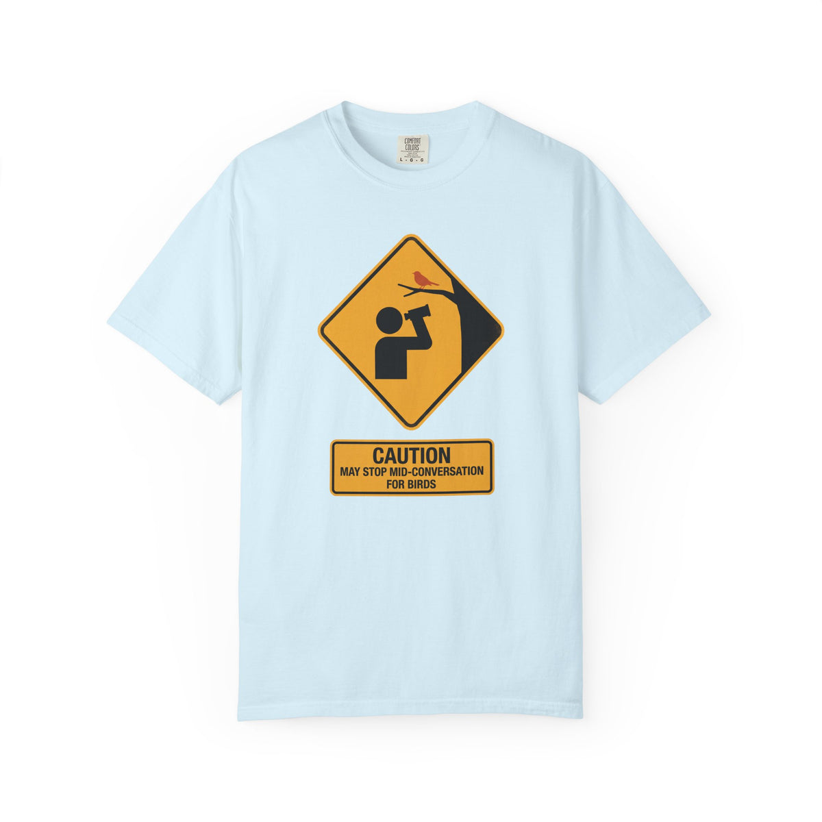 T‑Shirt — Caution: May Stop Mid‑Conversation For Birds (Birdwatching Humor)