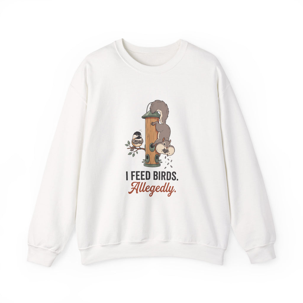 I Feed Birds Allegedly Sweatshirt — Cute Squirrel & Chickadee Birdwatching Crewneck