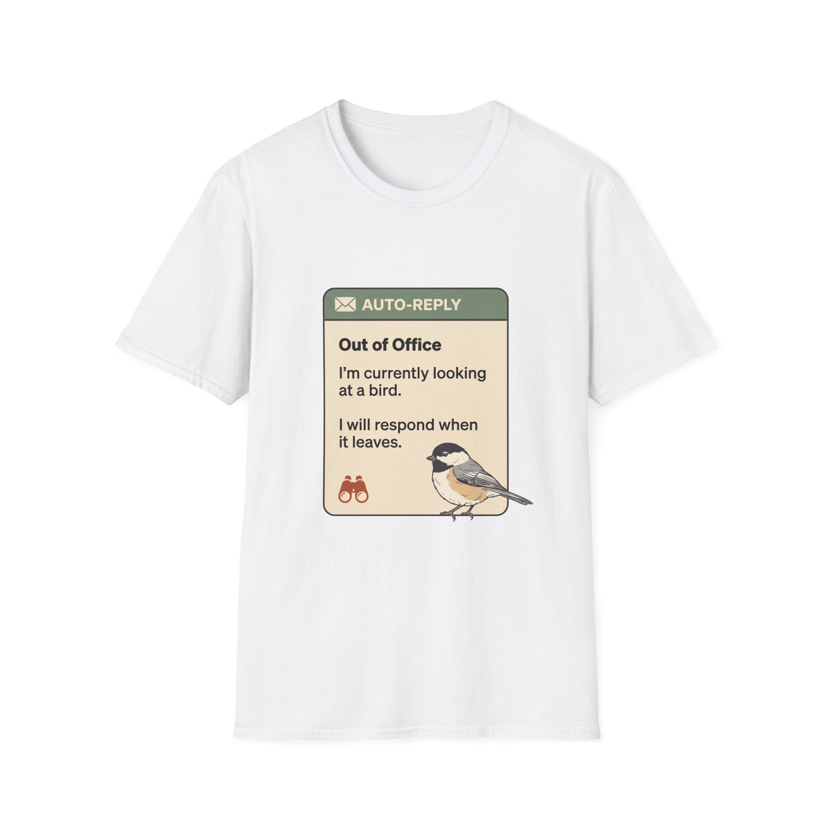 Out of Office Bird Watching T-Shirt — "Out of Office: I'm currently looking at a bird"