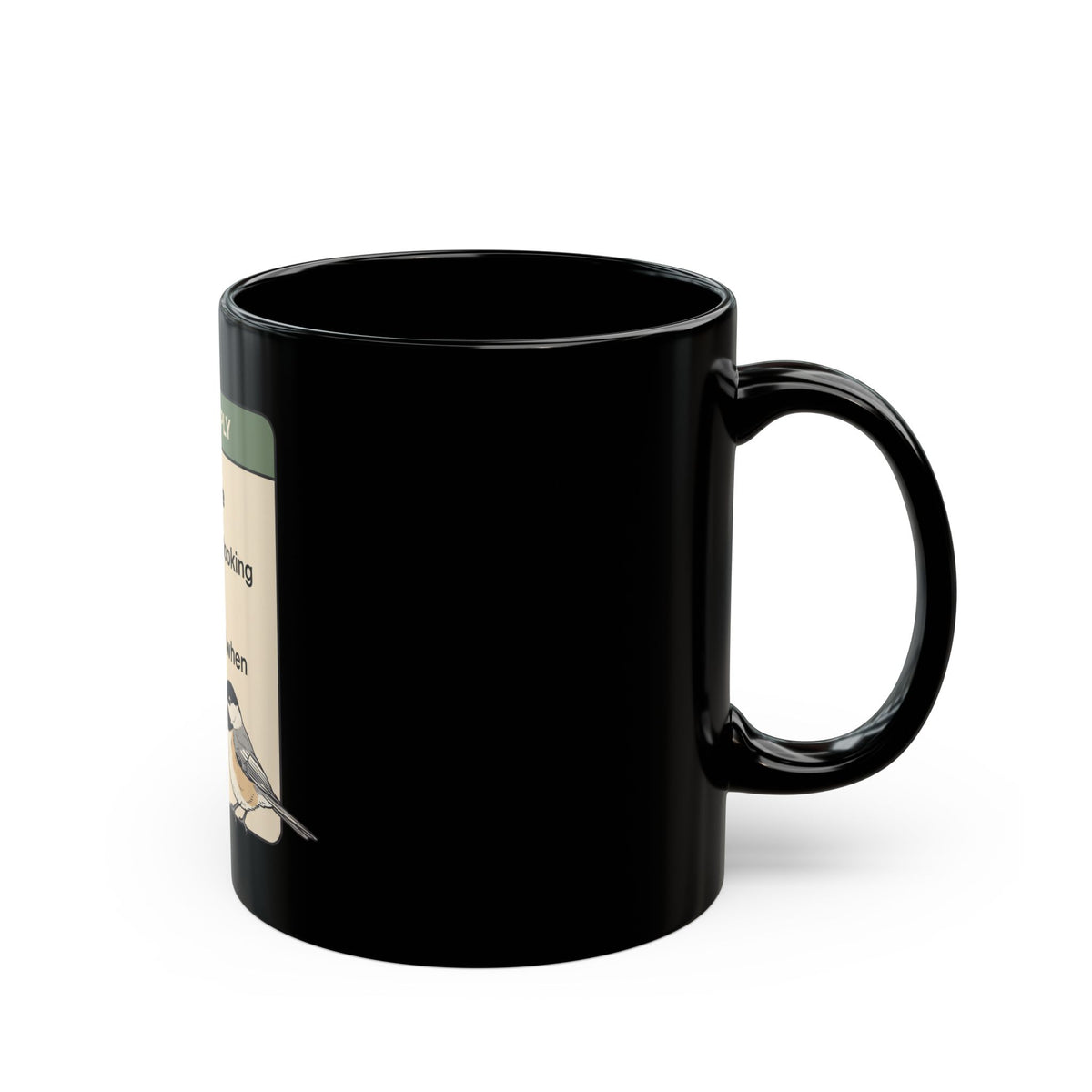 Black 11 oz mug with funny 'Out of Office: I'm currently looking at a bird' design and chickadee