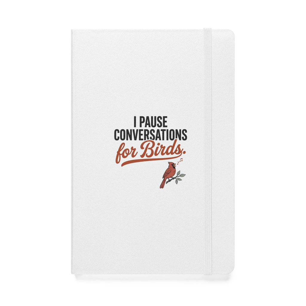 Hardcover birding journal with 'I Pause Conversations for Birds' cardinal cover
